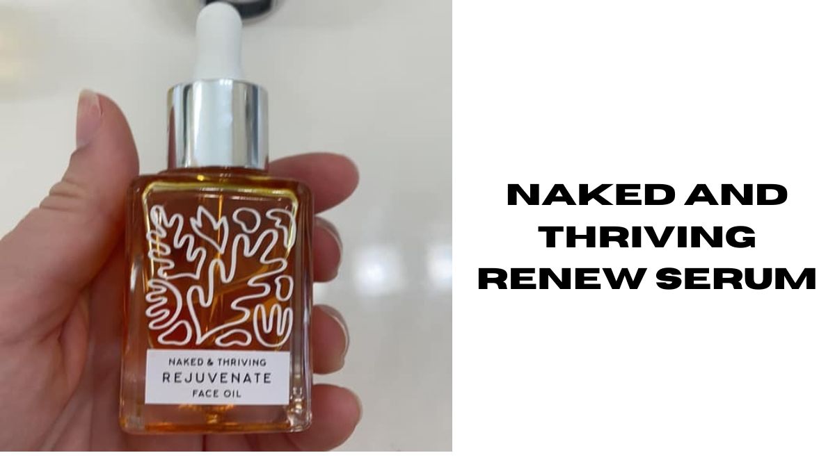 naked and thriving renew serum